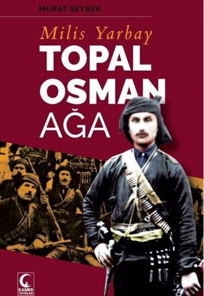 Milis Yarbay Topal Osman Ağa Milis Yarbay Topal Osman Ağa
