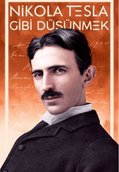 Nikola Tesla Gibi Düşünmek Nikola Tesla Gibi Düşünmek