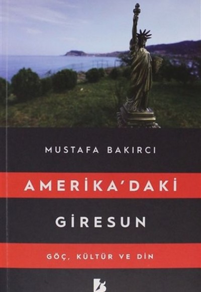 Amerikadaki Giresun - Göç, Kültür ve Din Amerikadaki Giresun - Göç, Kültür ve Din