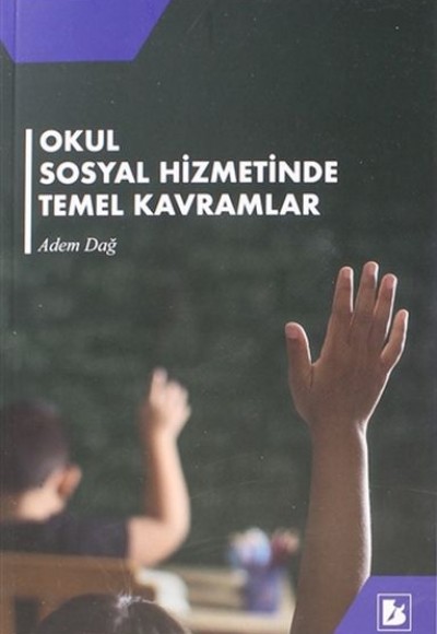 Okul Sosyal Hizmetinde Temel Kavramlar Okul Sosyal Hizmetinde Temel Kavramlar