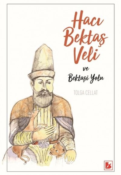 Hacı Bektaş Veli ve Bektaşi Yolu Hacı Bektaş Veli ve Bektaşi Yolu