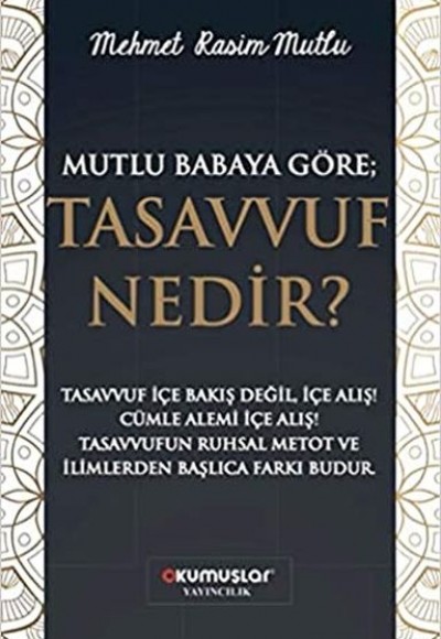 Mutlu Babaya Göre; Tasavvuf Nedir? Mutlu Babaya Göre; Tasavvuf Nedir?