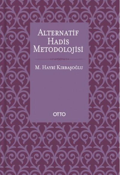Alternatif Hadis Metodolojisi - Ciltsiz Alternatif Hadis Metodolojisi - Ciltsiz