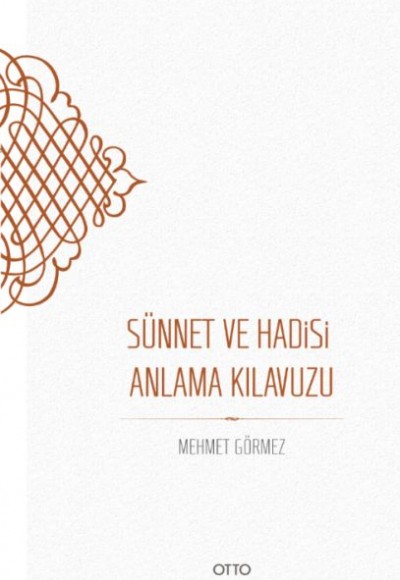 Sünnet ve Hadisi Anlama Kılavuzu - Ciltli Sünnet ve Hadisi Anlama Kılavuzu - Ciltli