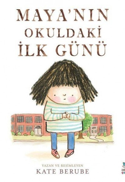 Maya’nın Okuldaki İlk Günü Maya’nın Okuldaki İlk Günü