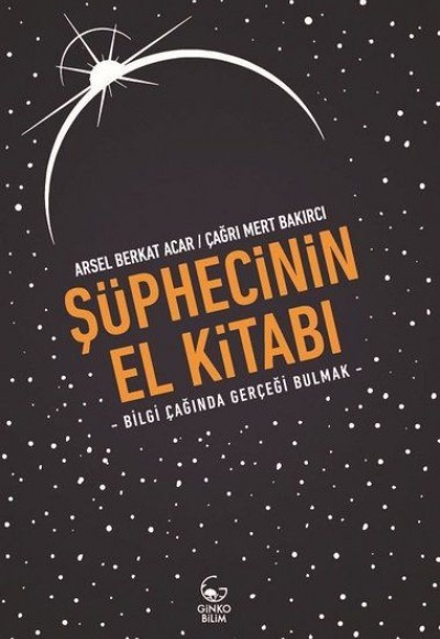 Şüphecinin El Kitabı - Bilgi Çağında Gerçeği Bulmak Şüphecinin El Kitabı - Bilgi Çağında Gerçeği Bulmak