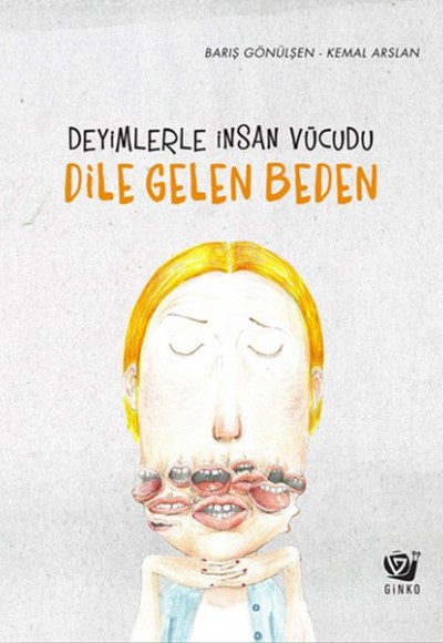 Deyimlerle İnsan Vücudu - Dile Gelen Beden Deyimlerle İnsan Vücudu - Dile Gelen Beden