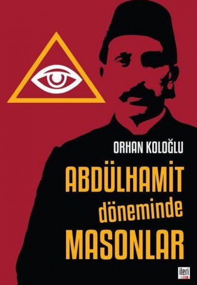 Abdülhamit Döneminde Masonlar Abdülhamit Döneminde Masonlar