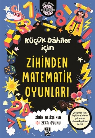 Küçük Dahiler İçin Zihinden Matematik Oyunları Küçük Dahiler İçin Zihinden Matematik Oyunları
