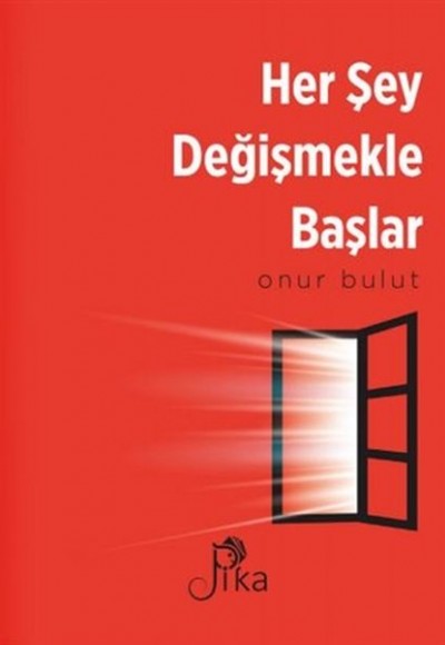 Her Şey Değişmekle Başlar Her Şey Değişmekle Başlar