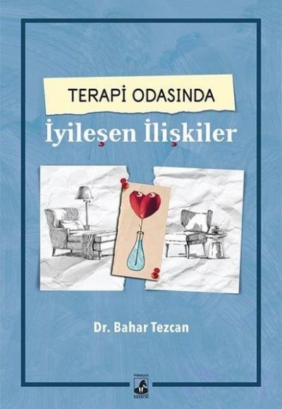 Terapi Odasında İyileşen İlişkiler Terapi Odasında İyileşen İlişkiler