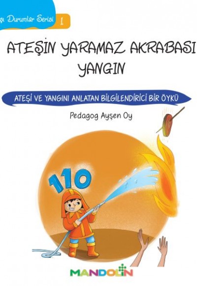 Ateşin Yaramaz Akrabası Yangın - Sıra Dışı Durumlar Serisi 1 Ateşin Yaramaz Akrabası Yangın - Sıra Dışı Durumlar Serisi 1