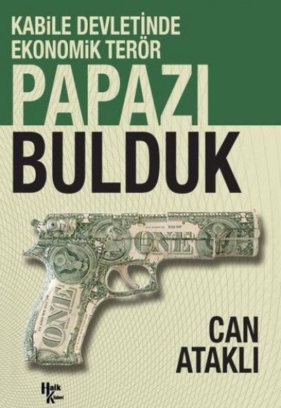 Papazı Bulduk - Kabile Devletinde Ekonomik Terör Papazı Bulduk - Kabile Devletinde Ekonomik Terör