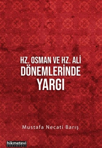 Hz. Osman ve Hz. Ali Dönemlerinde Yargı Hz. Osman ve Hz. Ali Dönemlerinde Yargı