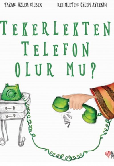 Tekerlekten Telefon Olur Mu? Tekerlekten Telefon Olur Mu?