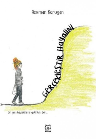 Gerçekleştir Hayalini Gerçekleştir Hayalini