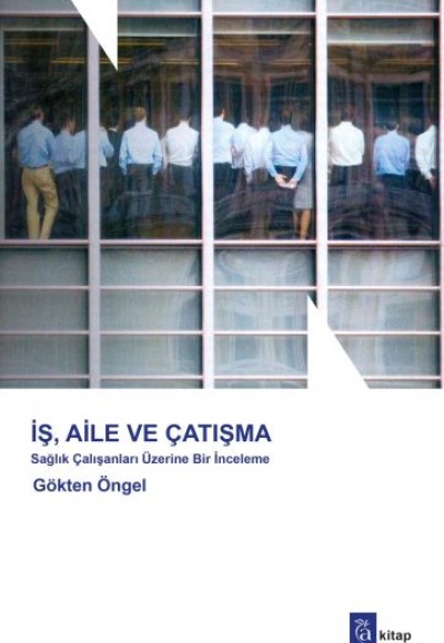 İş, Aile ve Çatışma İş, Aile ve Çatışma
