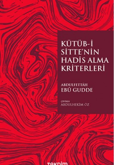 Kütüb-İ Sitte’nin Hadis Alma Kriterleri Kütüb-İ Sitte’nin Hadis Alma Kriterleri