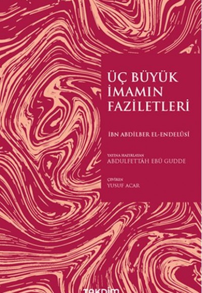 Üç Büyük İmamın Faziletleri Üç Büyük İmamın Faziletleri