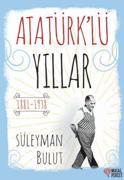 Atatürk’lü Yıllar Atatürk’lü Yıllar