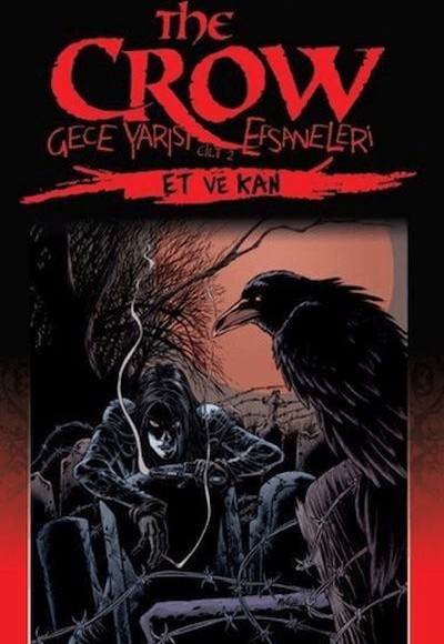 The Crow Gece Yarısı Efsaneleri Cilt 2 - Et ve Kan The Crow Gece Yarısı Efsaneleri Cilt 2 - Et ve Kan
