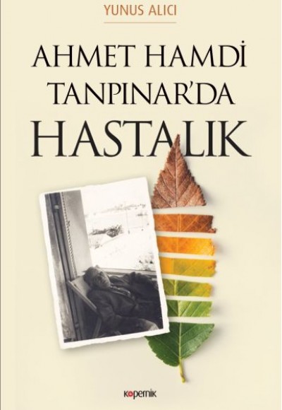 Ahmet Hamdi Tanpınar'da Hastalık Ahmet Hamdi Tanpınar'da Hastalık