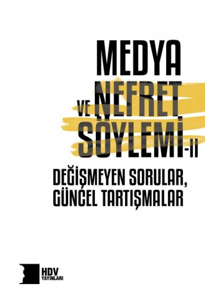 Medya ve Nefret Söylemi II Değişmeyen Sorular, Güncel Tartışmalar