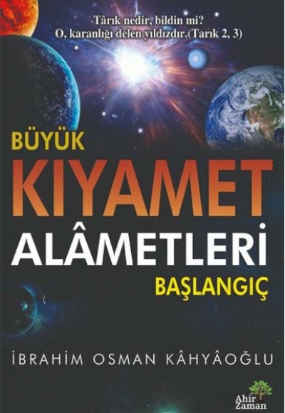 Büyük Kıyamet Alâmetleri Başlangıç Büyük Kıyamet Alâmetleri Başlangıç