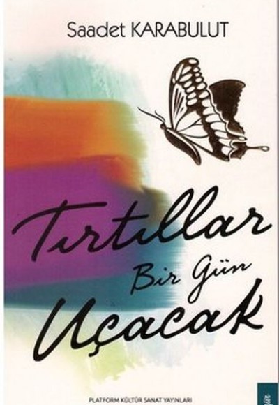 Tırtıllar Bir Gün Uçacak Tırtıllar Bir Gün Uçacak