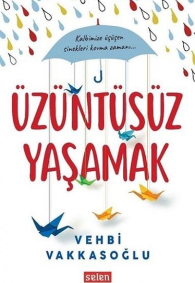 Üzüntüsüz Yaşamak Üzüntüsüz Yaşamak