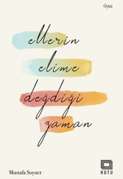 Ellerin Elime Değdiği Zaman Ellerin Elime Değdiği Zaman