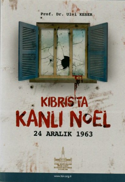 Kıbrıs’ta Kanlı Noel - 24 Aralık 1963 Kıbrıs’ta Kanlı Noel - 24 Aralık 1963
