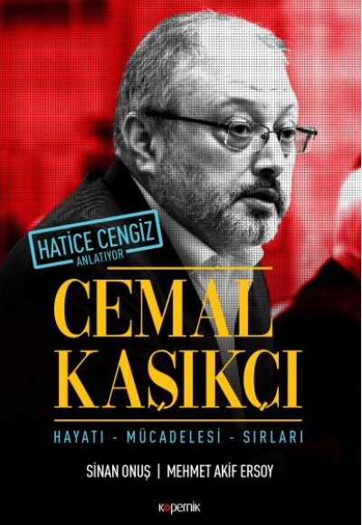 Cemal Kaşıkçı - Hayatı - Mücadelesi - Sırları Cemal Kaşıkçı - Hayatı - Mücadelesi - Sırları