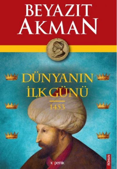Dünyanın İlk Günü 1453 Dünyanın İlk Günü 1453