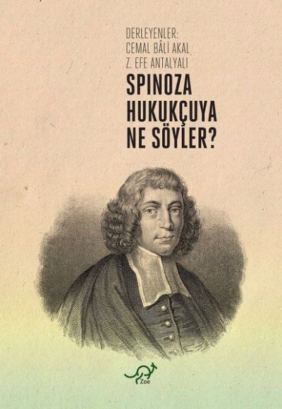 Spinoza Hukukçuya Ne Söyler? Spinoza Hukukçuya Ne Söyler?