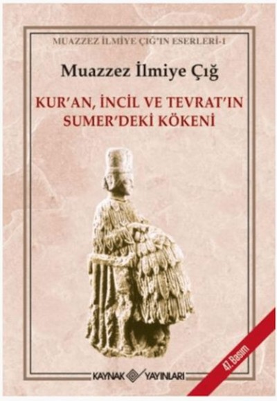 Kur’an İncil ve Tevrat’ın Sümer’deki Kökeni Kur’an İncil ve Tevrat’ın Sümer’deki Kökeni
