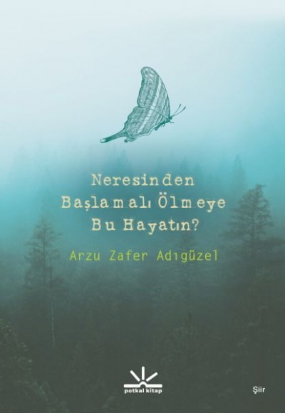 Neresinden Başlamalı Ölmeye Bu Hayatın Neresinden Başlamalı Ölmeye Bu Hayatın