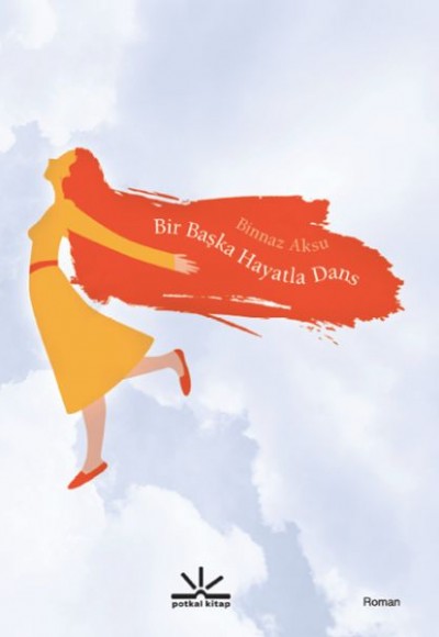 Bir Başka Hayatla Dans Bir Başka Hayatla Dans