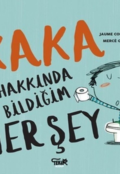 Kaka Hakkında Bildiğim Her Şey Kaka Hakkında Bildiğim Her Şey