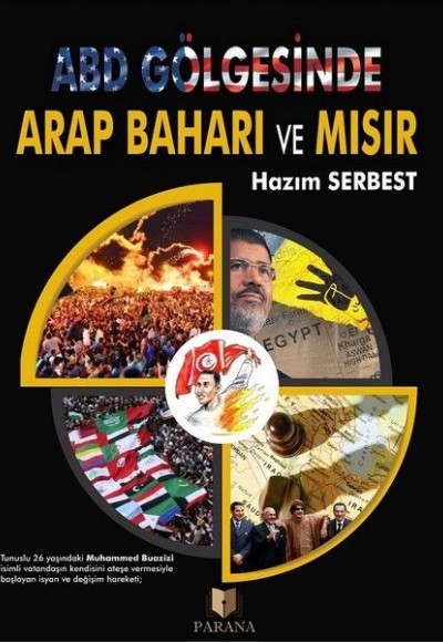 ABD Gölgesinde Arap Baharı ve Mısır ABD Gölgesinde Arap Baharı ve Mısır