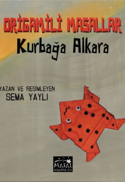 Kurbağa Alkara - Origamili Masallar Kurbağa Alkara - Origamili Masallar