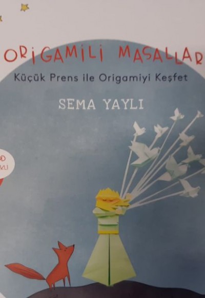 Origamili Masallar Küçük Prens İle Origamiyi Keşfet Origamili Masallar Küçük Prens İle Origamiyi Keşfet