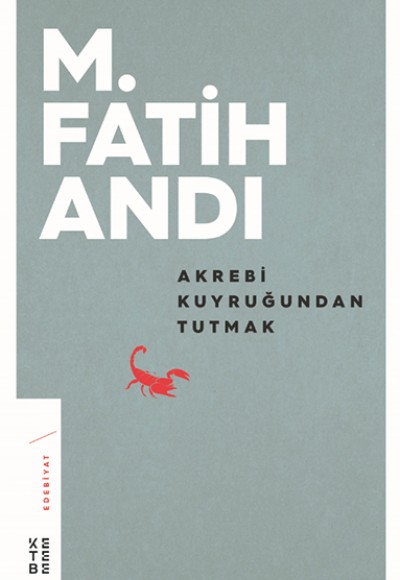 Akrebi Kuyruğundan Tutmak Akrebi Kuyruğundan Tutmak