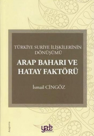 Arap Baharı ve Hatay Faktörü Arap Baharı ve Hatay Faktörü