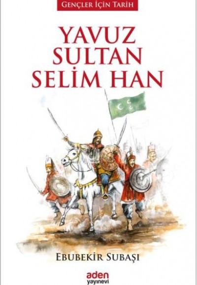 Gençler İçin Tarih - Yavuz Sultan Selim Han Gençler İçin Tarih - Yavuz Sultan Selim Han