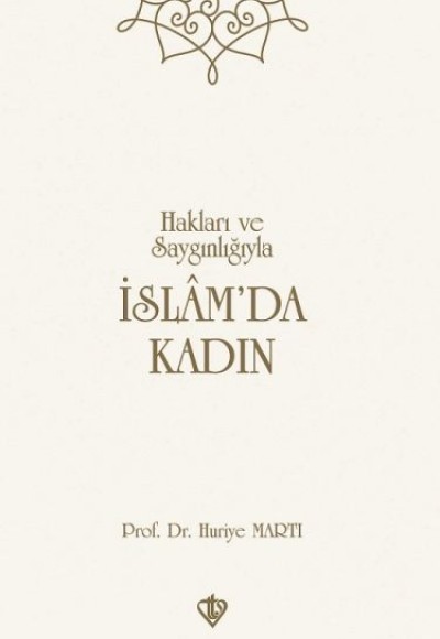 Hakları ve Saygınlığıyla İslamda Kadın Hakları ve Saygınlığıyla İslamda Kadın