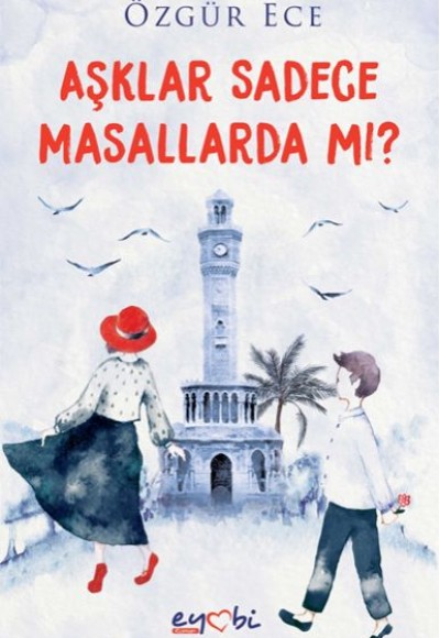 Aşklar Sadece Masallarda Mı? Aşklar Sadece Masallarda Mı?