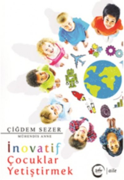 İnovatif Çocuklar Yetiştirmek İnovatif Çocuklar Yetiştirmek