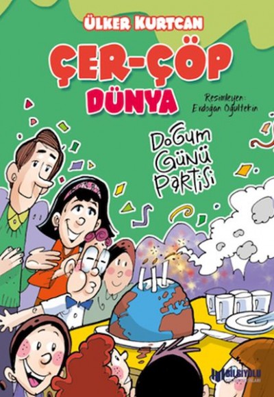 Çer-Çöp Dünya Doğum Günü Partisi Çer-Çöp Dünya Doğum Günü Partisi