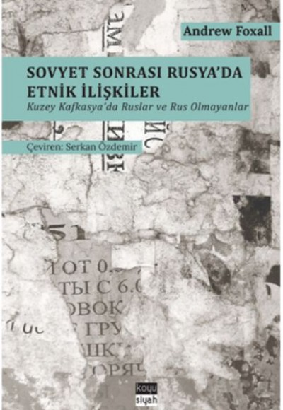 Sovyet Sonrası Rusya’da Etnik İlişkiler Sovyet Sonrası Rusya’da Etnik İlişkiler